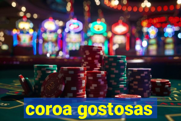 coroa gostosas